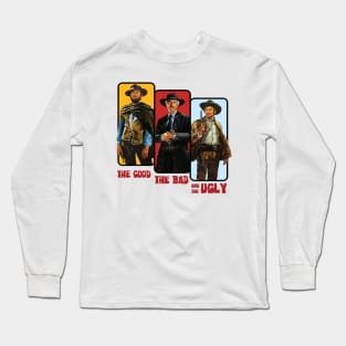 The Good, The Bad, & The Ugly Long Sleeve T-Shirt